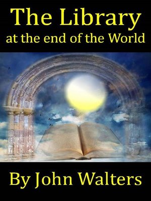 cover image of The Library at the End of the World